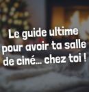 Le guide ultime pour cr&eacute;er une ambiance cin&eacute;ma chez soi