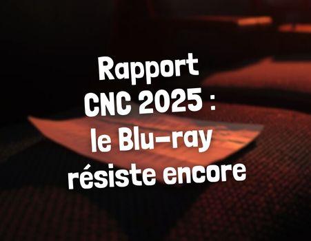 Rapport CNC 2025 : la vidéo physique tient bon, et on aime ça