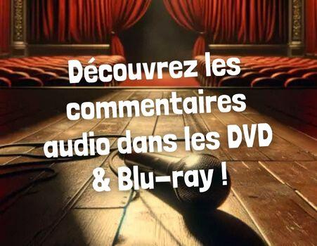 Les bonus dans les DVD et Blu-ray : Les commentaires audio