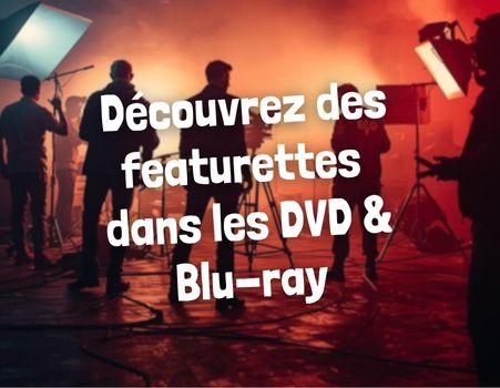 Les bonus dans les DVD et Blu-ray : Les Featurettes