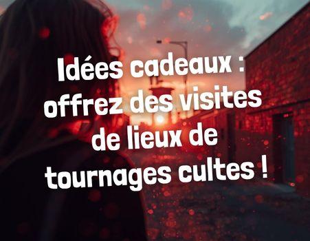 Idées cadeaux originales : entrez dans les décors de vos films cultes