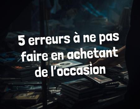 Quels sont les pièges à éviter quand on achète des DVD d’occasion ?