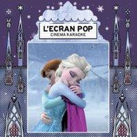 L'Écran Pop Cinéma-Karaoké  : La Reine des Neiges