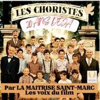 Les Choristes, 20 Ans Déjà - Par la Maîtrise Saint-Marc, les Voix du Film