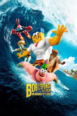Affiche du film Bob l'&eacute;ponge, le film : Un h&eacute;ros sort de l'eau