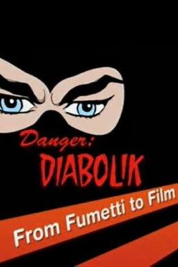 Affiche du film Danger: Diabolik - From Fumetti to Film