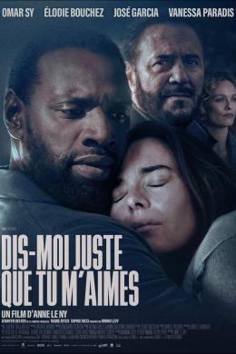 Affiche du film Dis-moi juste que tu m'aimes