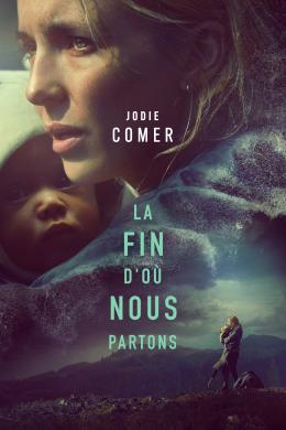 Affiche du film The End We Start From